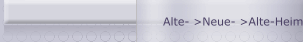 Alte- >Neue- >Alte-Heimat